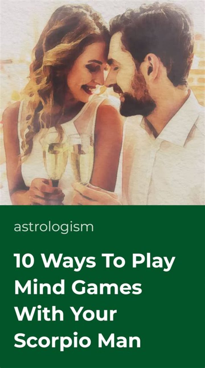 10 Ways To Make A Scorpio Man Obsessed With You