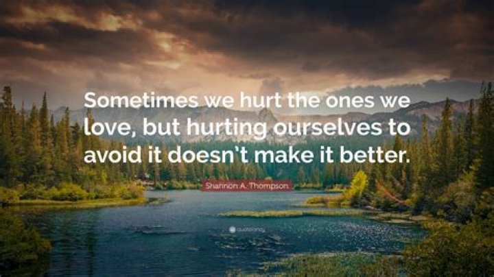 Hurting the ones we love, it's just what we do.