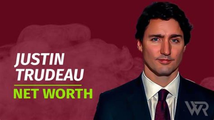 Justin Trudeau Net Worth Forbes: A Comprehensive Analysis