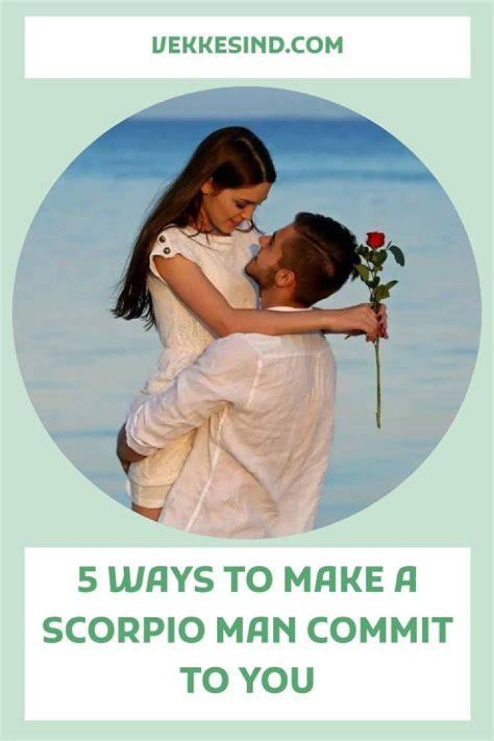 Ways To Make A Scorpio Man Obsessed With You Ways To Make A Scorpio Man Obsessed With You